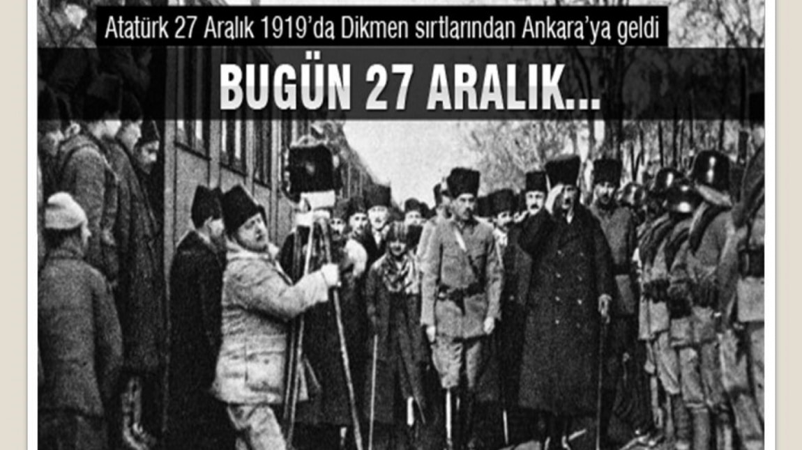 ATATÜRK'ÜN ANKARA'YA GELİŞİ